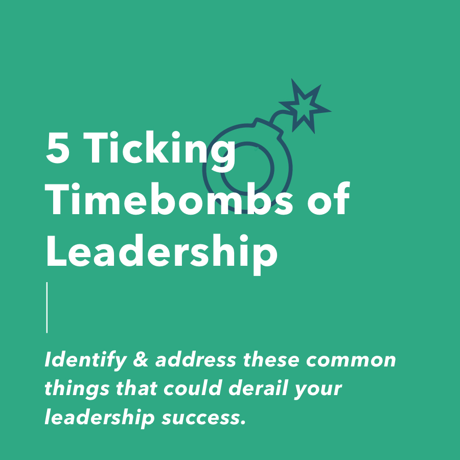 5 Ticking Timebombs of Leadership